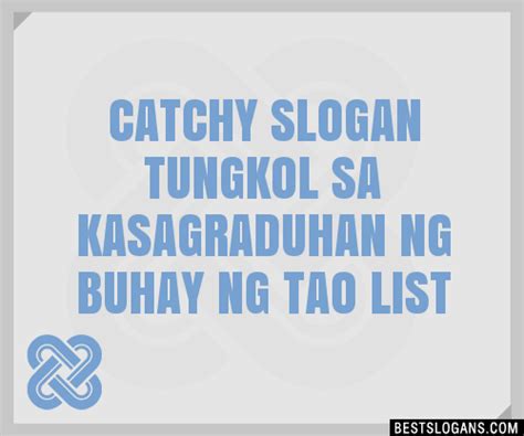 Catchy Tungkol Sa Kasagraduhan Ng Buhay Ng Tao Rhymes Slogans List