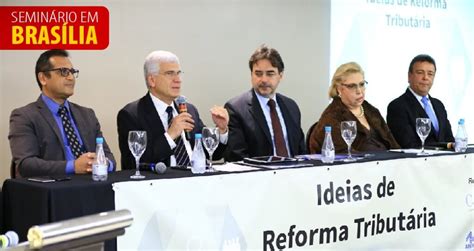 Proposta De Reforma Tributária Solidária é Levada A Seminário Em Brasília Sindsefaz