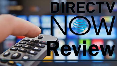 Directv Now Review 2018 Best Streaming Option For Atandt Customers Youtube