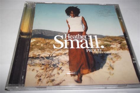 Разные исполнители — proud (tribute version originally performed by heather small) 03:54. Cd - Heather Small - Proud - 2000 - M People - Raro - R ...