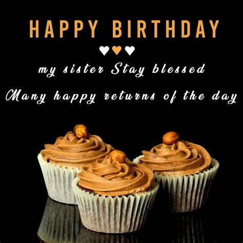 Happy Birthday My Sister Stay Blessed Many Happy Returns Of The Day