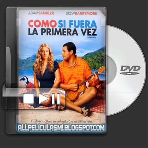 Pelicula completa como la vida misma ver online español latino doblado. Como si fuera la primera vez DVDRIP 2004[Español Latino ...
