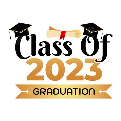 Class Of 2023 Graduation Class Of 2023 Graduation Congratulation Png