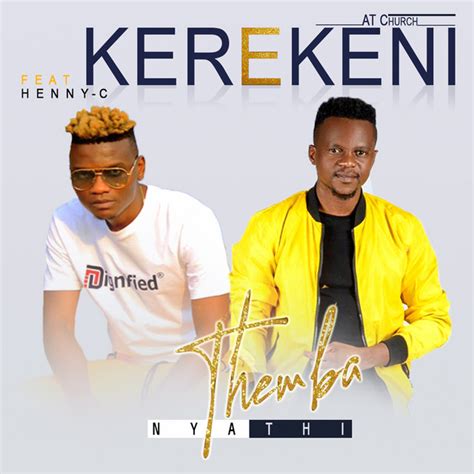 Kerekeni Song And Lyrics By Themba Nyathi Henny C Spotify