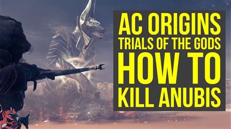 Assassin S Creed Origins Tips How To Defeat Anubis Trials Of The Gods
