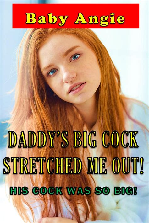 Daddys Big Cock Stretched Me Out By Baby Angie Goodreads