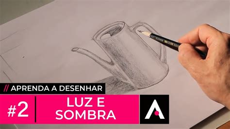 Como Desenhar Luz E Sombra Aprenda A Desenhar 2 Youtube