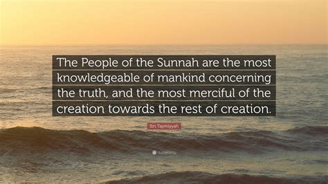 Ibn Taymiyyah Quote “the People Of The Sunnah Are The Most