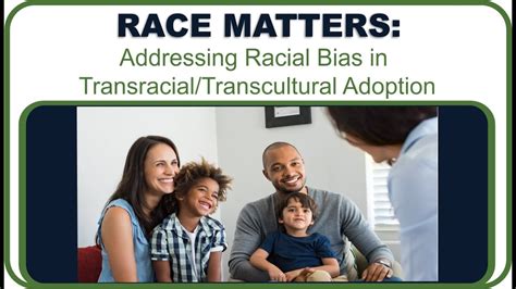 race matters addressing racial bias in transracial transcultural adoption youtube