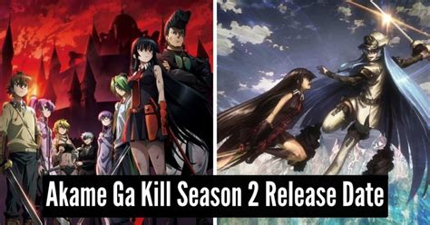 Akame Ga Kill Season 2 Release Date Just How Long Until The Release