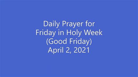 Holy Week Daily Prayer Good Friday Youtube