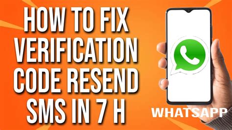How To Fix Whatsapp Verification Code Resend Sms In 7 Hours Youtube