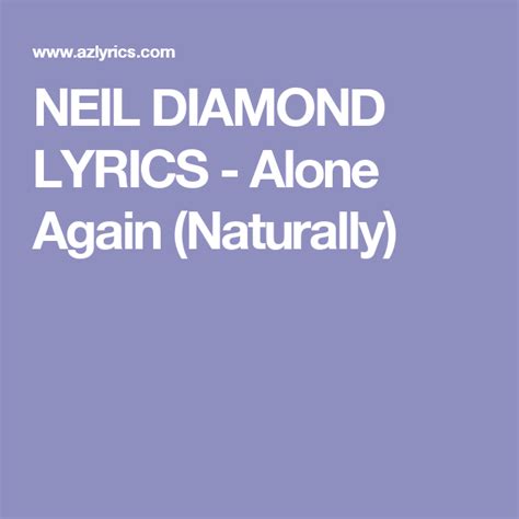Neil Diamond Lyrics Alone Again Naturally Neil Diamond Diamonds