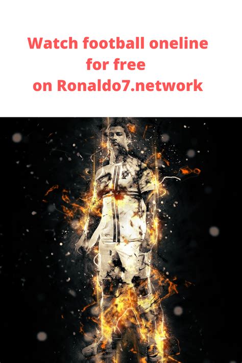 Ronaldo7 Watch Football Online For Free Watch Football Football Free