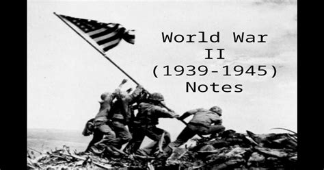 World War Ii 1939 1945 Notes What Was Wwii Largest War In Human