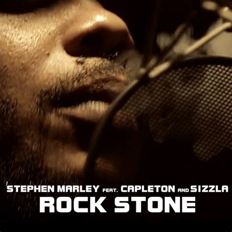 Stephen Marley Capleton Sizzla Rock Stone