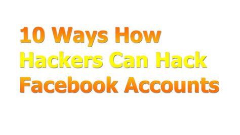 10 ways how hackers can hack facebook accounts hacking dream