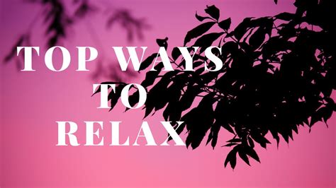 Top Ways To Relax Youtube