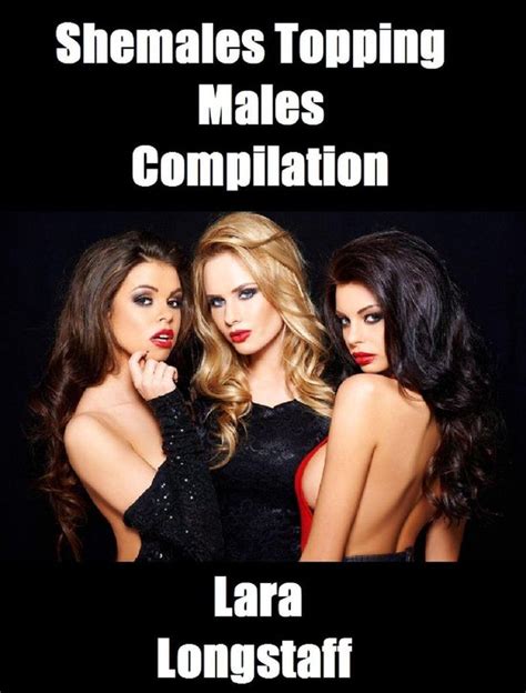 Shemales Topping Males Compilation Ebook Lara Longstaff