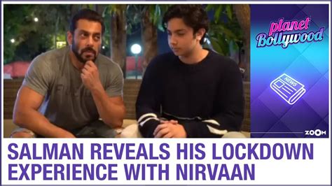 Salman Khan Shares His Lockdown Experience With His Nephew Nirvaan And Reveals He Is Scared