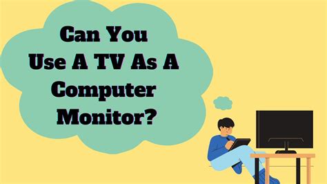 Can You Use A Tv As A Computer Monitor Explore
