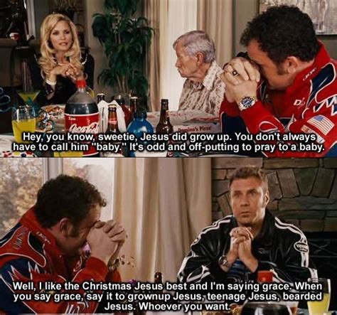 Discover and share baby jesus talladega nights quotes. 1000+ images about Talladega Nights: the Ballad of Ricky Bobby on Pinterest | Talladega Nights ...