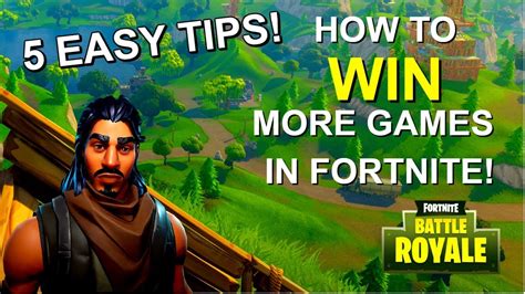 5 Easy Tips On How To Win More Games In Fortnite Tips And Tricks Youtube