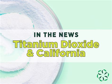 Is Titanium Dioxide Harmful California Moves To Ban It