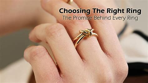 Choosing The Right Ring The Promise Behind Every Ring Dot Com Women