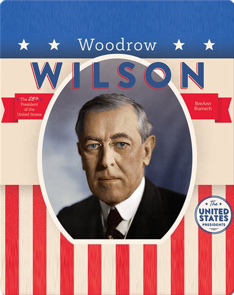 Woodrow Wilson Childrens Book By Breann Rumsch Discover Childrens