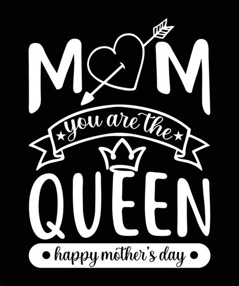 Mom You Are The Queen Happy Mothers Day T Shirt Designeps 16202260 Vector Art At Vecteezy