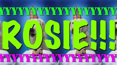 Happy Birthday Rosie Epic Happy Birthday Song Youtube