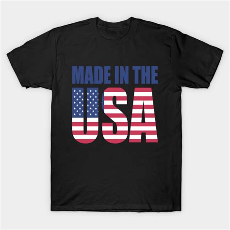 Made In Usa Made In Usa T Shirt Teepublic