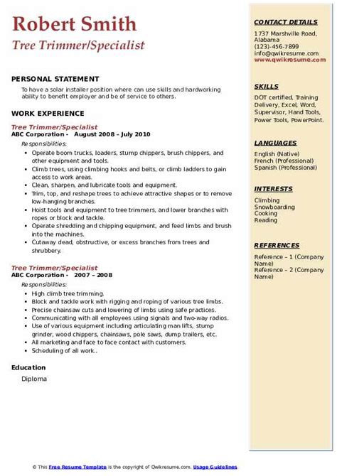 Our bank of ready made resumes cover over 350 job roles of various professional levels and finding the format that works for you if you are regularly applying for suitable jobs that you are qualified or skilled. Tree Trimmer Resume Samples | QwikResume