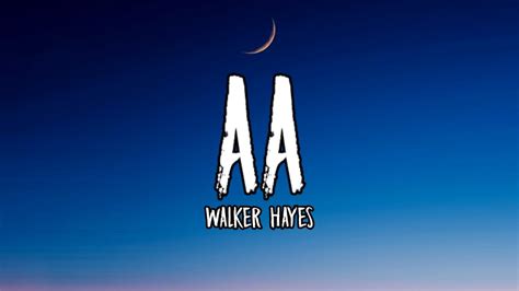 Walker Hayes Aa Lyrics Youtube