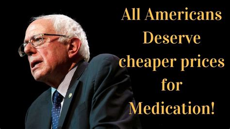 Bernie Sanders Fighting High Cost Medication Prices Rising And The