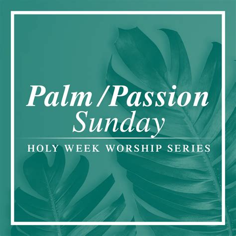 Palm Sunday Passion And Worship St Marks United Methodist Church