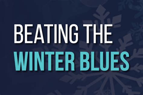 How To Beat The Winter Blues And Seasonal Depression