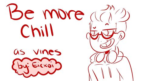 Be More Chill As Vines Youtube