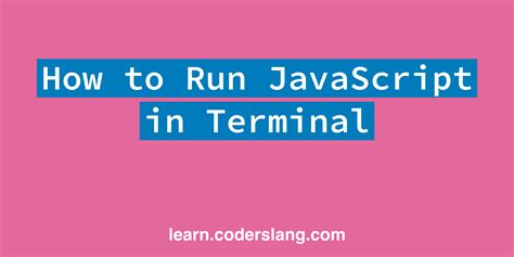 How To Run JavaScript In Terminal
