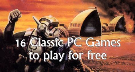 16 Amazing Classic Pc Games That You Can Play For Free In 2016 Gaming