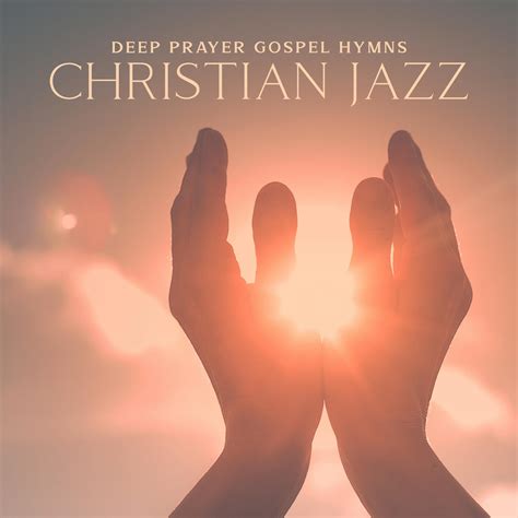 jazz instrumental music academy deep prayer gospel hymns christian jazz traditional black