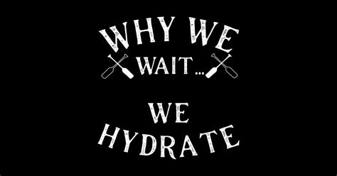 Why We Wait We Hydrate Stale Cracker Dude Thats Money Premium T Shirt