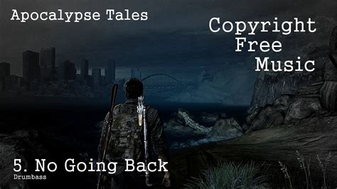 Apocalypse Tales 5 No Going Back Post Apocalyptic Music Sad