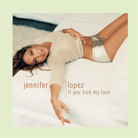 Jennifer Lopez If You Had My Love Iheartradio