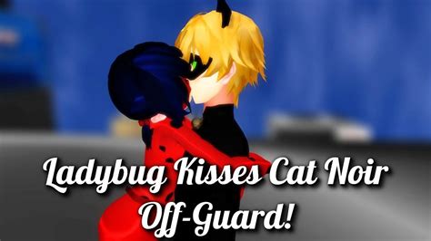 Mmd Miraculous Ladybug Kisses Cat Noir Off Guard Ladynoir Funny