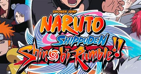 Naruto Shippuden Shinobi Rumble News Guides Walkthrough Screenshots