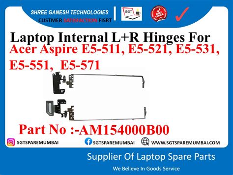 laptop internal i r hinges for acer aspire e5 511 e5 521 e5 531 e5 571 part no am154000b00