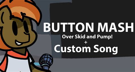 Button Mash Over Skid N Pump Skin Custom Song Friday Night Funkin