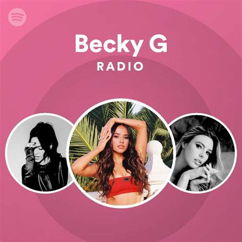 Becky G Radio Playlist By Spotify Spotify